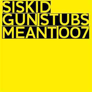 Siskid - Gun Stubs EP