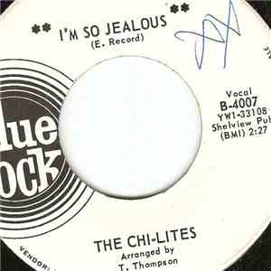 The Chi-Lites - I'm So Jealous / The Mix Mix Song