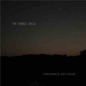 The Divided Circle - Everywhere Is Just A Place