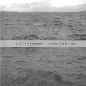 The One AM Radio - A Name Writ In Water