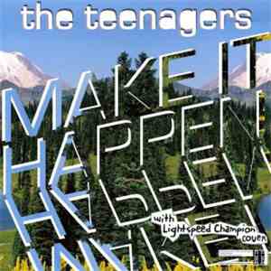 The Teenagers  - Make It Happen