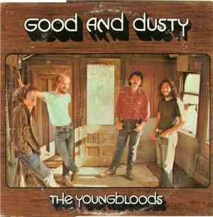 The Youngbloods - Good And Dusty