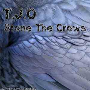 TJO - Stone The Crows
