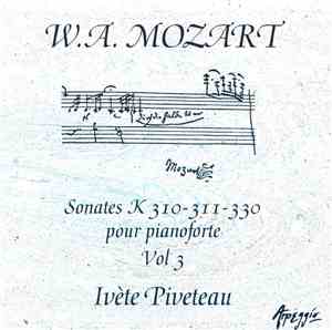 W.A. Mozart, Ivète Piveteau - Sonates K 310, 311 & 330 pour Pianoforte. Vol. 3