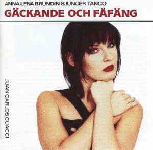 Anna Lena Brundin - Gäckande Och Fåfäng - Anna Lena Brundin Sjunger Tango