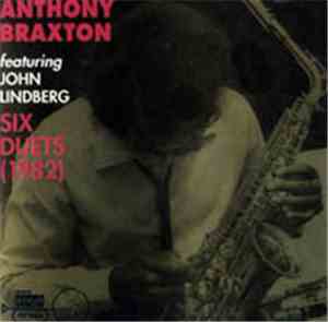 Anthony Braxton Featuring John Lindberg - Six Duets 