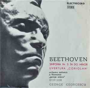 Beethoven - Orchestra Simfonică A Filarmonicii De Stat „George Enescu“ Dirijor George Georgescu - Simfonia Nr. 5 În Do Minor / Uvertura „Coriolan“