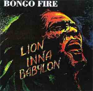 Bongo Fire - Lion Inna Babylon