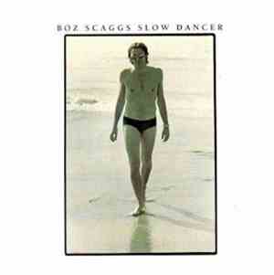 Boz Scaggs - Slow Dancer