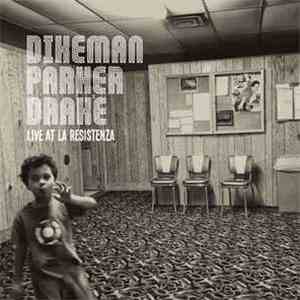 Dikeman, Parker, Drake - Live At La Resistenza