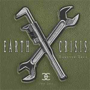 Earth Crisis - Forever True 1991-2001