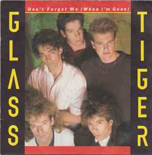 Glass Tiger - Don't Forget Me (When I'm Gone)