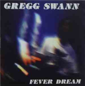 Gregg Swann - Fever Dream