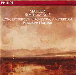 Mahler, Concertgebouw Orchestra, Amsterdam, Bernard Haitink - Symphony No.5
