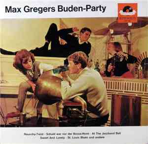 Max Greger - Max Gregers Buden-Party