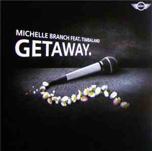 Michelle Branch Feat. Timbaland - Getaway
