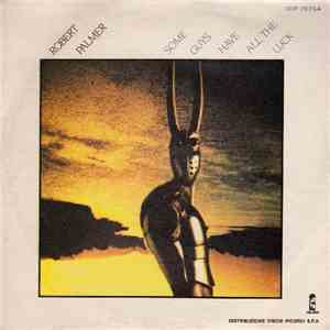 Robert Palmer - Some Guys Have All The Luck