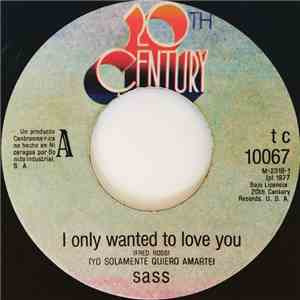 Sass  - I Only Wanted To Love You / Do It