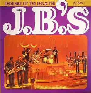 The J.B.'s - Doing It To Death