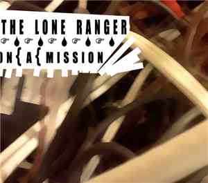 The Lone Ranger - On A Mission