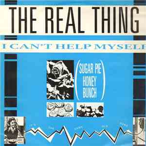 The Real Thing - I Can't Help Myself (Sugar Pie Honey Bunch)