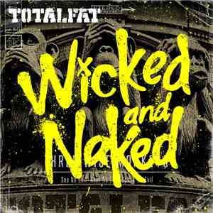 TOTALFAT - Wicked And Naked