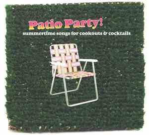 Various - Patio Party! Summertime Songs For Cookouts & Cocktails