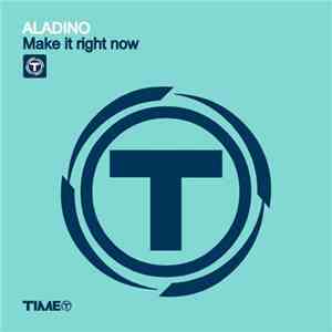 Aladino - Make It Right Now