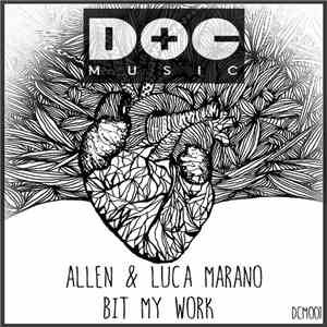 Allen & Luca Marano - Bit My Work