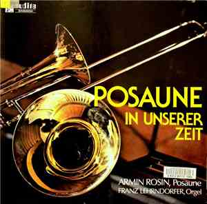 Armin Rosin, Franz Lehrndorfer - Posaune In Unserer Zeit