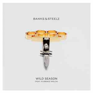 Banks & Steelz Feat. Florence Welch - Wild Season