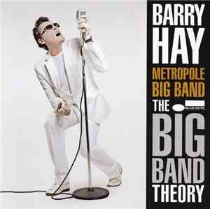 Barry Hay / Metropole Big Band - The Big Band Theory