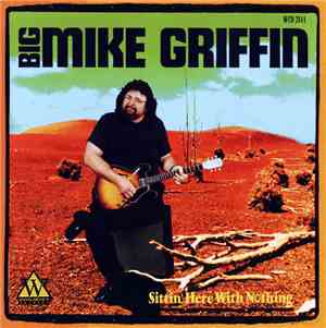 Big Mike Griffin - Sittin' Here With Nothing
