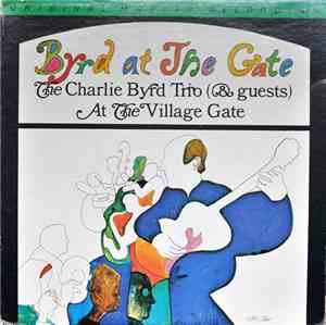 Charlie Byrd Trio And Guests - Byrd At The Gate