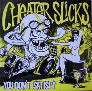 Cheater Slicks - You Don't Satisfy