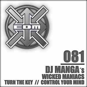 DJ Manga 's Wicked Maniacs - Turn The Key / Control Your Mind