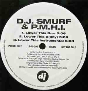 DJ Smurf  & P.M.H.I. - Lower This B---