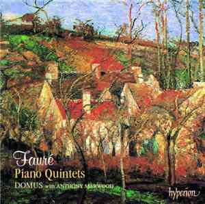 Fauré, Domus with Anthony Marwood - Piano Quintets
