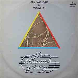 Jan Wojdak & Wawele - Na Strunach Gitary