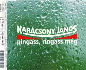 Karácsony János - Ringass, Ringass Még