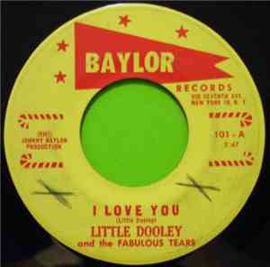 Little Dooley And The Fabulous Tears - I Love You / She's So Fine