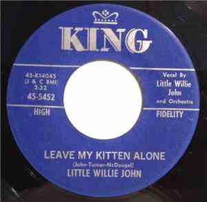 Little Willie John - I'll Never Go Back On My Word / Leave My Kitten Alone