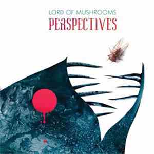 Lord Of Mushrooms - Perspectives
