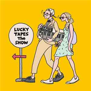 Lucky Tapes - The Show