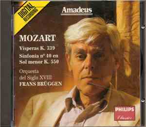 Mozart, Orquesta  Del Siglo XVIII, Frans Brüggen - Vesperas K. 339 - Sinfonía Nº 40 En Sol Menor K. 550