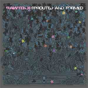 Rawtekk - Sprouted And Formed