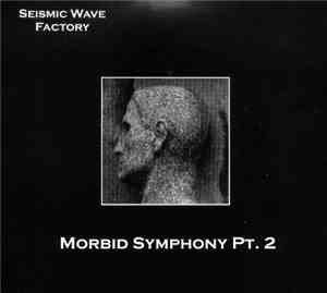Seismic Wave Factory - Morbid Symphony Pt. 2