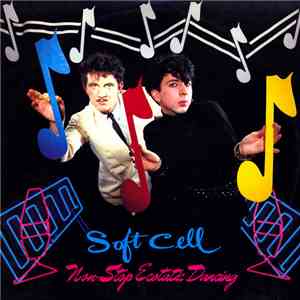 Soft Cell - Non-Stop Ecstatic Dancing