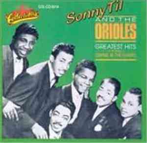 Sonny Til And The Orioles - Greatest Hits