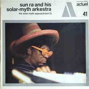 Sun Ra And His Solar-myth Arkestra - The Solar-Myth Approach (Vol 2)